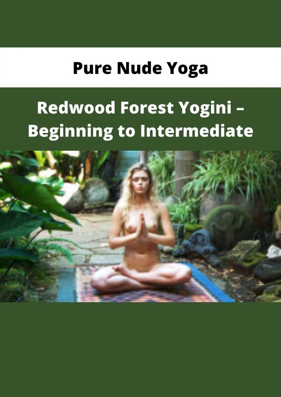 Pure Nude Yoga Redwood Forest Yogini Beginning To Intermediate