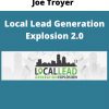 Joe Troyer – Local Lead Generation Explosion 2.0