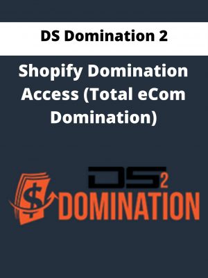 DS Domination 2 – Shopify Domination Access (Total eCom Domination)