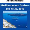 Abraham Hicks – Mediterranean Cruise – Sep 18-30, 2019