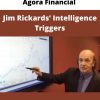 Agora Financial – Jim Rickards’ Intelligence Triggers