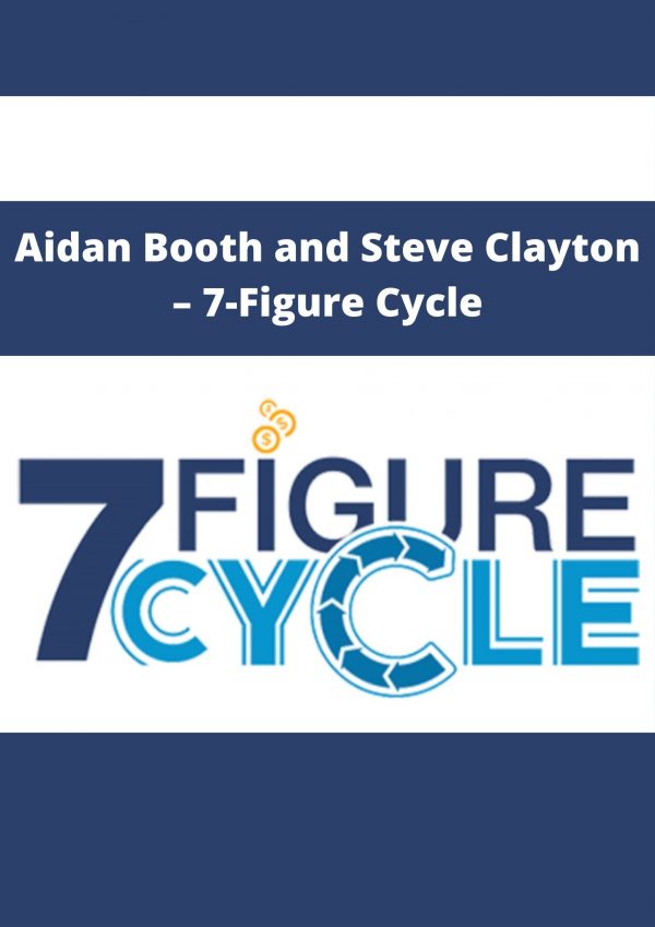Aidan Booth And Steve Clayton – 7-figure Cycle