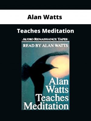 Alan Watts – Teaches Meditation