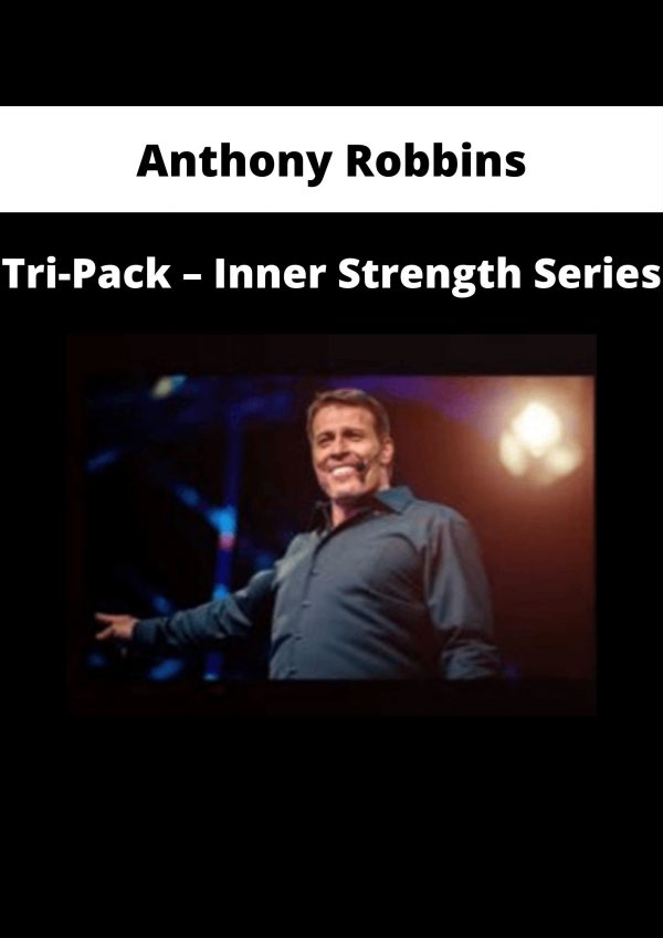 Anthony Robbins – Tri-pack – Inner Strength Series