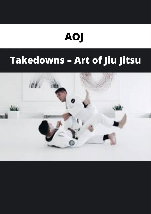 Aoj – Takedowns – Art Of Jiu Jitsu