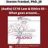 [audio] Cc16 Law & Ethics 03 – What Goes Around… – Steven Frankel, Phd, Jd