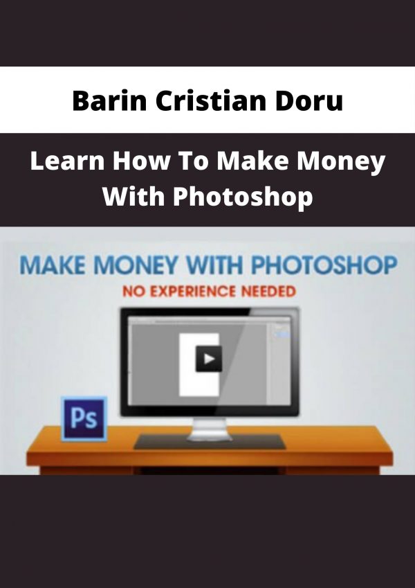 Barin Cristian Doru – Learn How To Make Money With Photoshop