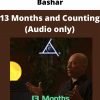 Bashar – 13 Months and Counting (Audio only)