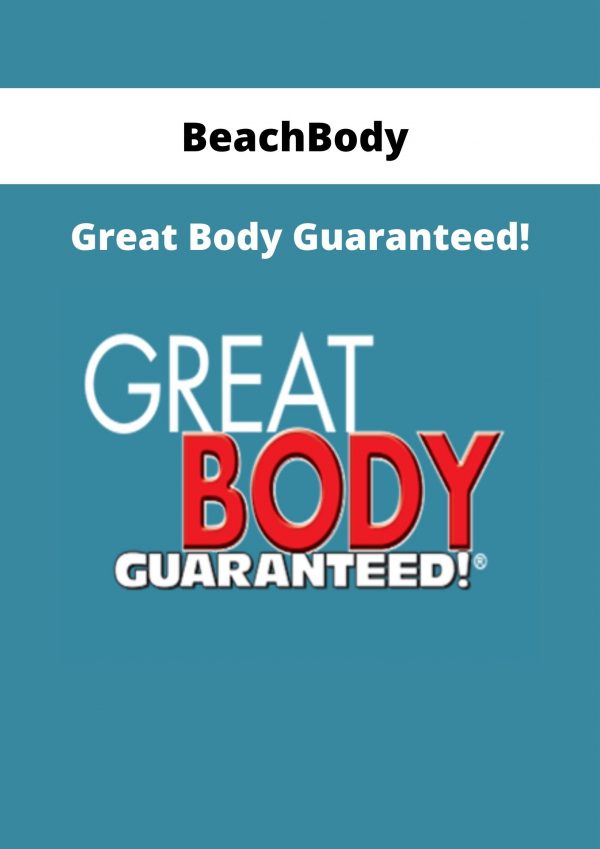 Beachbody – Great Body Guaranteed!