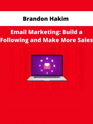 Brandon Hakim – Email Marketing: Build A Following And Make More Sales