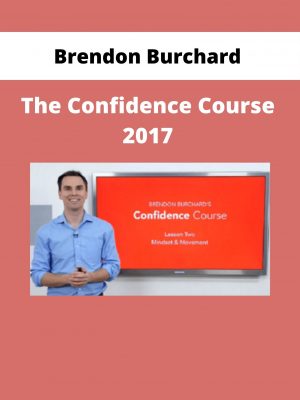 Brendon Burchard – The Confidence Course 2017