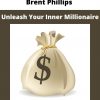 Brent Phillips – Unleash Your Inner Millionaire