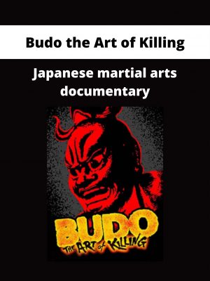 Budo The Art Of Killing – Japanese Martial Arts Documentary