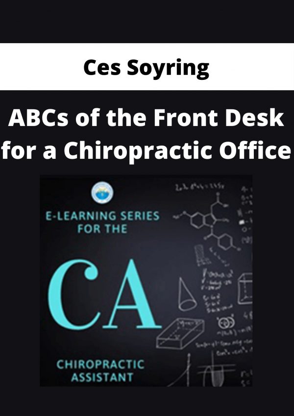 Ces Soyring – Abcs Of The Front Desk For A Chiropractic Office