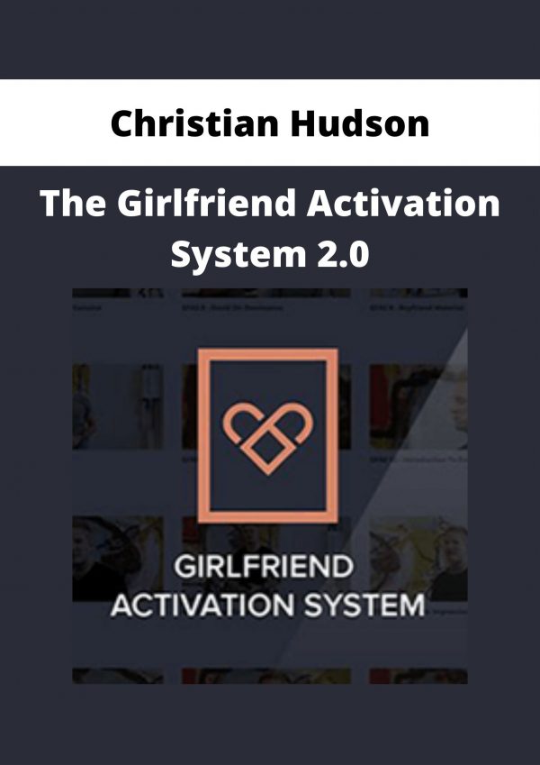 Christian Hudson – The Girlfriend Activation System 2.0