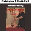 Christopher S. Hyatt. Ph.d – Radical Undoing