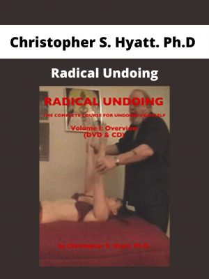 Christopher S. Hyatt. Ph.d – Radical Undoing