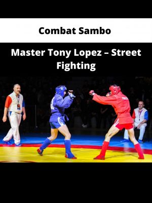 Combat Sambo – Master Tony Lopez – Street Fighting