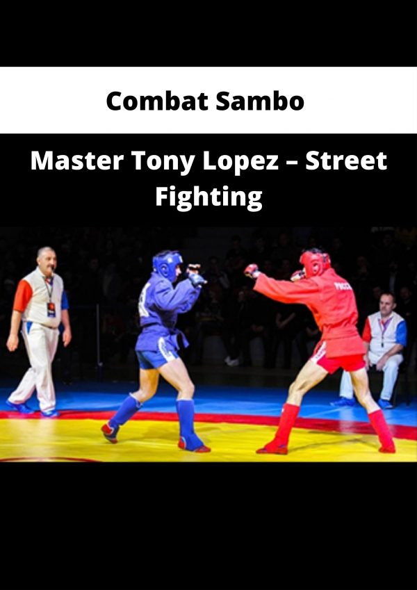 Combat Sambo – Master Tony Lopez – Street Fighting