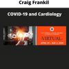 Craig Frankil – Covid-19 And Cardiology