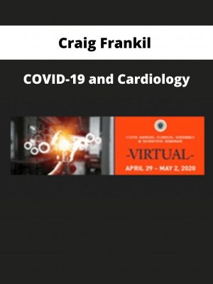 Craig Frankil – Covid-19 And Cardiology