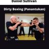 Daniel Sullivan – Dirty Boxing (panantukan)