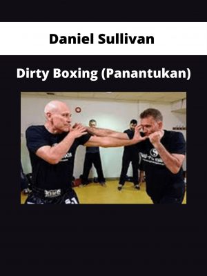 Daniel Sullivan – Dirty Boxing (panantukan)