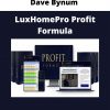 Dave Bynum – Luxhomepro Profit Formula