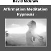 David Mcgraw – Affirmation Meditation Hypnosis