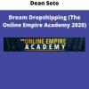 Dean Soto – Dream Dropshipping (the Online Empire Academy 2020)