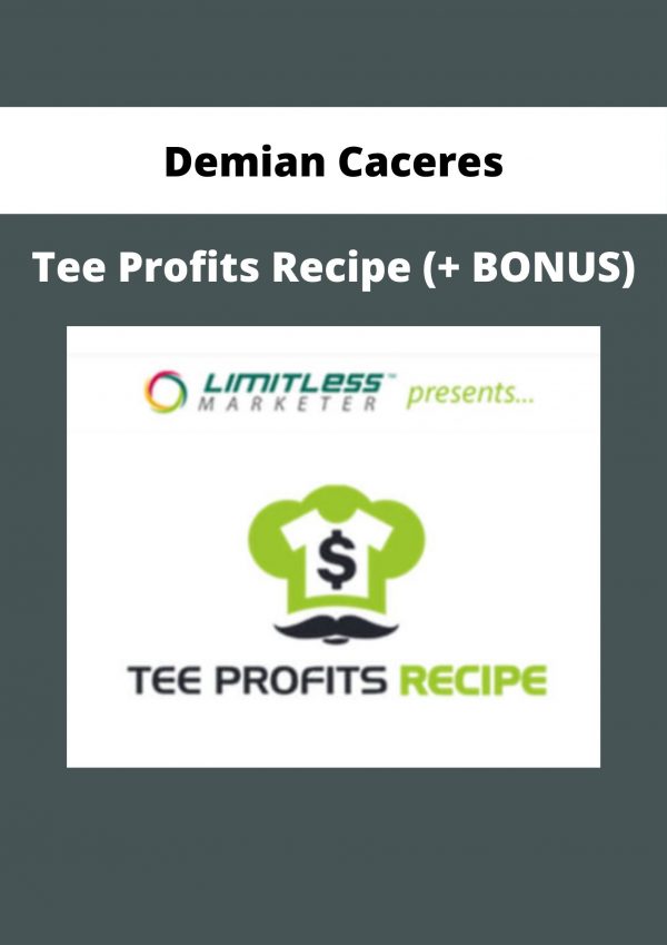 Demian Caceres – Tee Profits Recipe (+ Bonus)