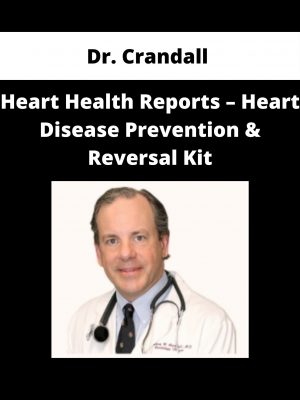 Dr. Crandall – Heart Health Reports – Heart Disease Prevention & Reversal Kit