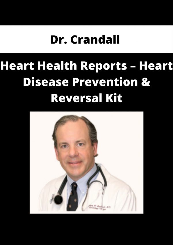 Dr. Crandall – Heart Health Reports – Heart Disease Prevention & Reversal Kit