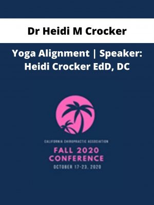 Dr Heidi M Crocker – Yoga Alignment | Speaker: Heidi Crocker Edd, Dc