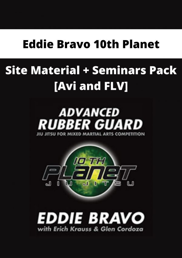 Eddie Bravo 10th Planet – Site Material + Seminars Pack [avi And Flv]