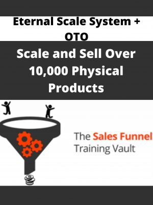 Eternal Scale System + OTO – Scale and Sell Over 10,000 Physical Products