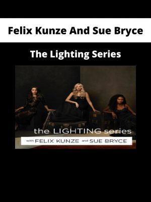 Felix Kunze And Sue Bryce – The Lighting Series