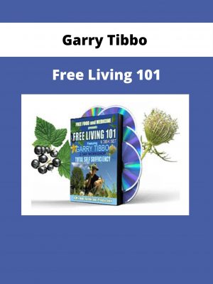 Garry Tibbo – Free Living 101