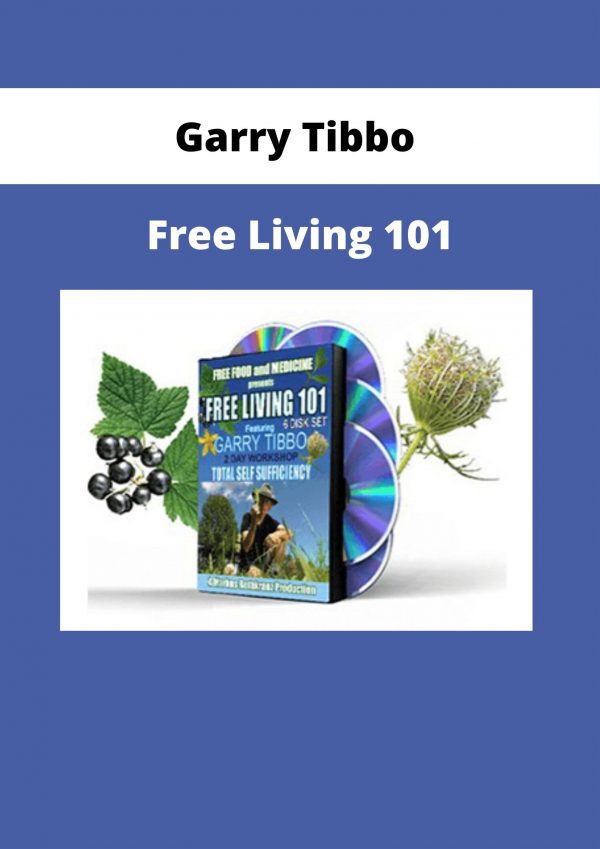 Garry Tibbo – Free Living 101