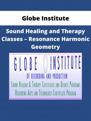 Globe Institute: Sound Healing And Therapy Classes – Resonance Harmonic Geometry