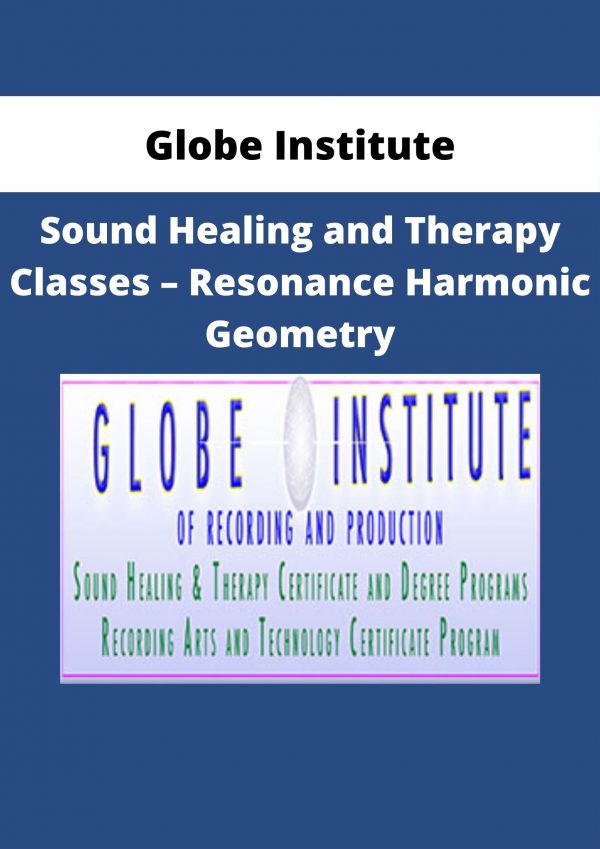 Globe Institute: Sound Healing And Therapy Classes – Resonance Harmonic Geometry