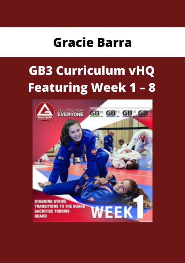 Gracie Barra – Gb3 Curriculum Vhq Featuring Week 1 – 8