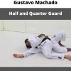 Gustavo Machado – Half And Quarter Guard