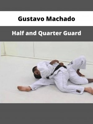 Gustavo Machado – Half And Quarter Guard