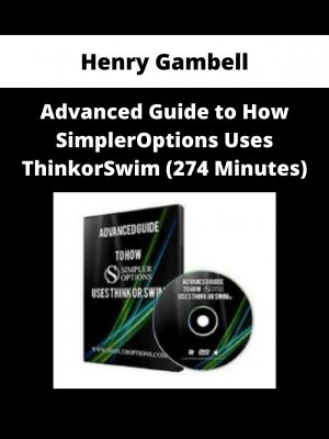 Henry Gambell – Advanced Guide To How Simpleroptions Uses Thinkorswim (274 Minutes)