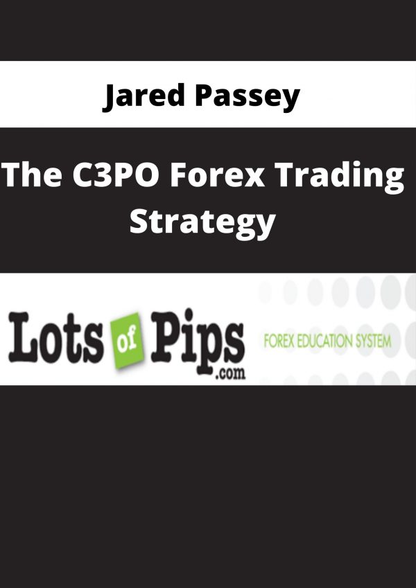 Jared Passey – The C3po Forex Trading Strategy
