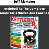 Jeff Martone – Kettlebell Rx The Complete Guide For Athletes And Coaches