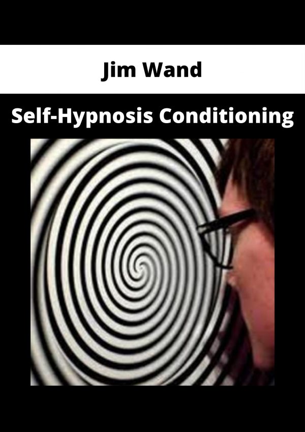 Jim Wand – Self-hypnosis Conditioning