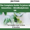 Joe Cross – The Complete Guide To Juices & Smoothies – Mindbodygreen Gb