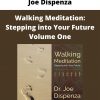 Joe Dispenza – Walking Meditation: Stepping Into Your Future Volume One